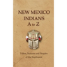 New Mexico Indians A To Z