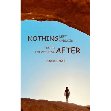 Nothing Left Unsaid; Except Everything After