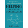Helping Through Conversation: Specific advice, ideas and instructions