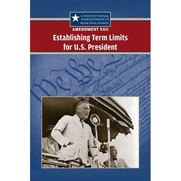 Amendment XXII: Establishing Term Limits for the U.S. President