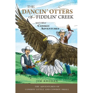 The Dancin' Otters of Fiddlin' Creek and Other Cowboy Adventures
