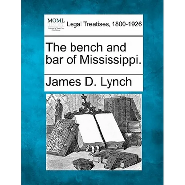 The bench and bar of Mississippi.