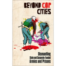 Beyond Cop Cities: Dismantling State and Corporate-Funded Armies and Prisons
