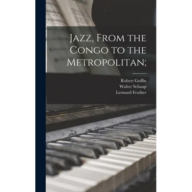 Jazz, From the Congo to the Metropolitan;