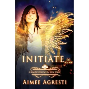 Initiate: A Gilded Wings Novel: Book Three