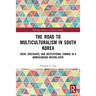 The Road to Multiculturalism in South Korea: Ideas, Discourse, and Institutional Change in a Homogenous Nation-State