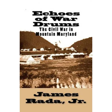 Echoes of War Drums: The Civil War in Mountain Maryland