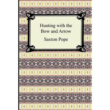 Hunting with the Bow and Arrow