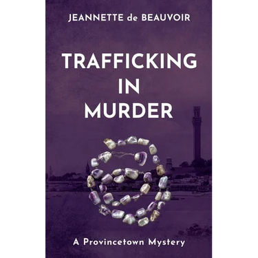 Trafficking In Murder: A Provincetown Mystery
