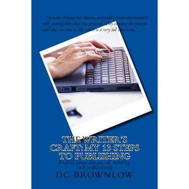 The Writer's Craft: My 13 Steps to Publishing