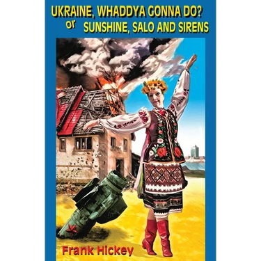 Ukraine, Whaddya Gonna Do?