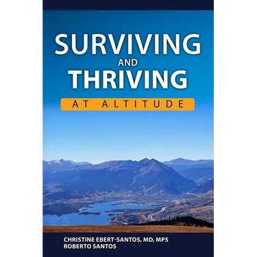 Surviving and Thriving at Altitude