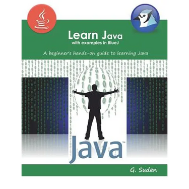 Learn Java with examples in BlueJ: A beginner's hands-on approach to learning Java