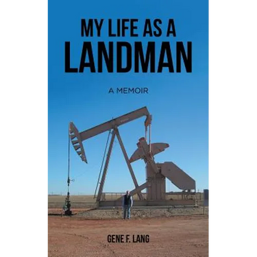 My Life as a Landman: A Memoir