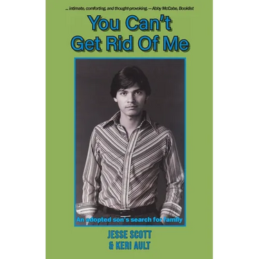 You Can't Get Rid Of Me: An adopted son's search for family