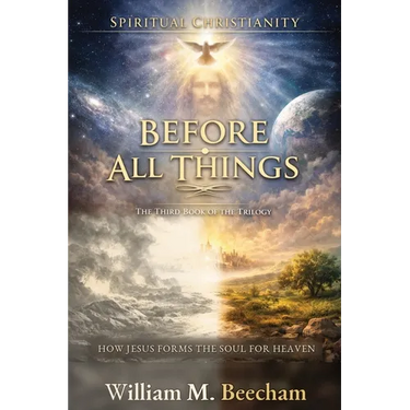 Before All Things: How Jesus Forms the Soul for Heaven