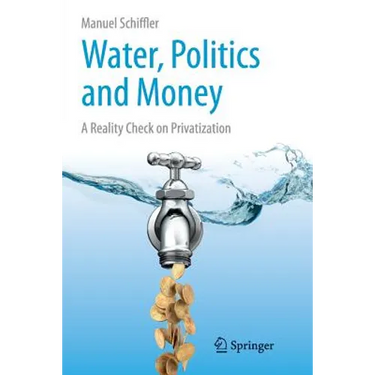 Water, Politics and Money: A Reality Check on Privatization
