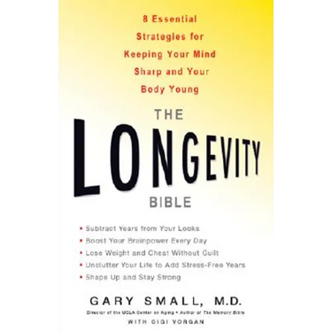 The Longevity Bible: 8 Essential Strategies for Keeping Your Mind Sharp and Your Body Young