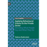 Applying Behavioural Science to the Private Sector: Decoding What People Say and What They Do