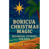 Boricua Christmas Magic: Bilingual Stories for Kids