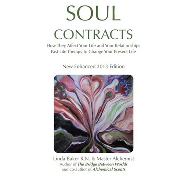 Soul Contracts: How They Affect Your Life and Your Relationships; Past Life Therapy to change Your Present Life