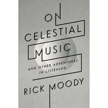 On Celestial Music: And Other Adventures in Listening