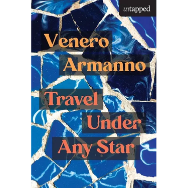 Travel Under Any Star: Stories