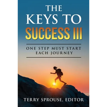 The Keys to Success III: One Step Must Start Each Journey