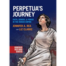 Perpetua's Journey: Faith, Gender, and Power in the Roman Empire