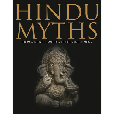 Hindu Myths: From Ancient Cosmology to Gods and Demons