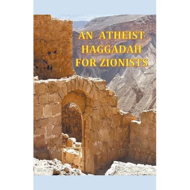 An Atheist Haggadah for Zionists
