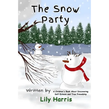 The Snow Party: A Children's Book About Discovering Self Esteem and True Friendship