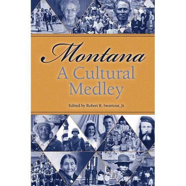 Montana, a Cultural Medley: Stories of Our Ethnic Diversity