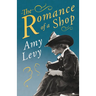 The Romance of a Shop: With a Biography by Richard Garnett