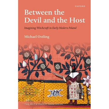 Between the Devil and the Host: Imagining Witchcraft in Early Modern Poland