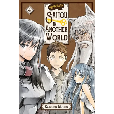 Handyman Saitou in Another World, Vol. 4: Volume 4