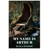 My Name Is Arthur