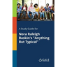 A Study Guide for Nora Raleigh Baskin's "Anything But Typical"