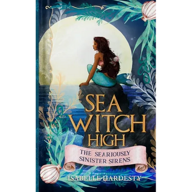 Sea Witch High: Seariously Sinister Sirens
