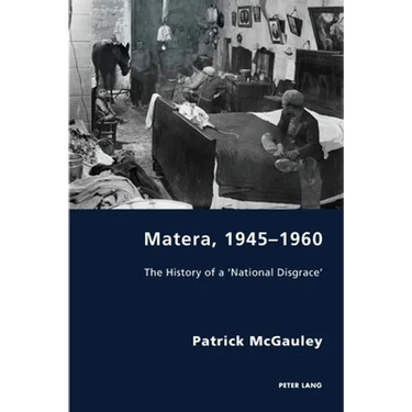 Matera, 1945-1960: The History of a 'National Disgrace'