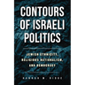 Contours of Israeli Politics: Jewish Ethnicity, Religious Nationalism, and Democracy