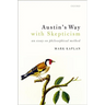 Austin's Way with Skepticism: An Essay on Philosophical Method
