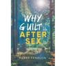 Why Guilt . . . . After Sex