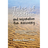 Tales of Addiction and Inspiration for Recovery: Twenty True Stories from the Soul