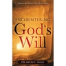 Encountering God's Will: Discover the Creator's Plan for Your Life