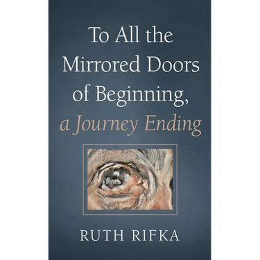 To All the Mirrored Doors of Beginning, a Journey Ending