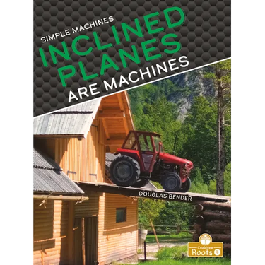 Inclined Planes Are Machines
