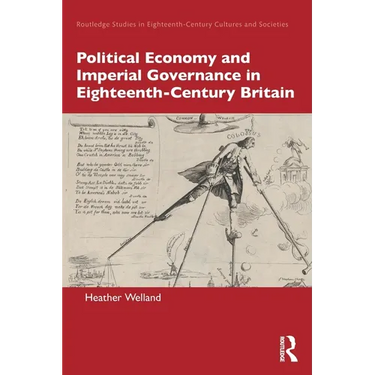 Political Economy and Imperial Governance in Eighteenth-Century Britain