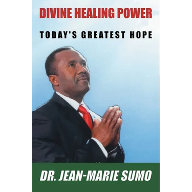 Divine Healing Power: Today's Greatest Hope