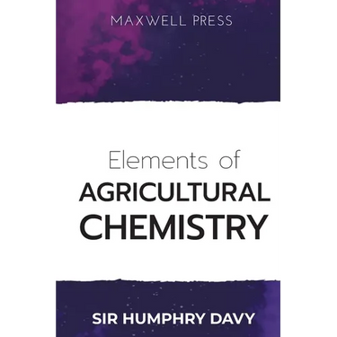 Elements of Agricultural Chemistry